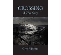 Glyn Vincent Crossing: A True Story (Copertina rigida)