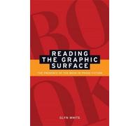 Glyn White Reading the Graphic Surface (Tascabile)