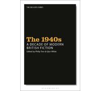 Glyn White The 1940s: A Decade of Modern British Fiction (Tascabile)