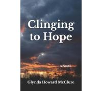 Glynda Howard McClure Clinging to Hope (Tascabile)