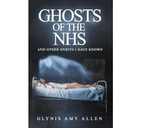 Glynis Amy Allen Ghosts of the NHS (Tascabile)