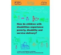 Glynis Clachert How Do Children with Disabilities Experience Poverty (Tascabile)