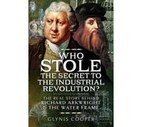 Glynis Cooper Who Stole the Secret to the Industrial Revoluti (Copertina rigida)