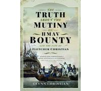 Glynn Christian The Truth About the Mutiny on HMAV Bounty - a (Copertina rigida)