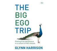 Glynn Harrison The Big Ego Trip (Tascabile)