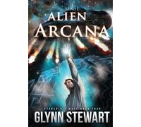Glynn Stewart Alien Arcana (Tascabile) Starship's Mage