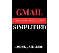 Gmail Simplified: A Beginner's Guide to Mastering Your Inbox: 14