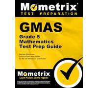 GMAS Grade 5 Mathematics Test Prep Guide: Georgia Milestones Practice Tests and Review for the GA Milestones Math Exam