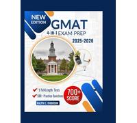 GMAT EXAM PREP 2025-2026: The All-in-One Study Guide with 5 Full-Length Practice Tests, 500+ Realistic Questions, and the MASTER KEY METHOD to Score 700+ and Get Into a Top Business School