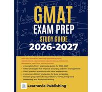 GMAT EXAM PREP STUDY GUIDE 2026-2027: High-Yield Strategies, Practice Questions & Digital Resources for Maximum Score | Quant, Verbal, Integrated Reasoning & Analytical Writing Mastery