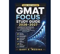 GMAT Focus Study Guide 2026-2027: A Complete Test Prep Workbook with Practice Questions, Answer Explanations, and Proven Strategies for Quantitative Reasoning, Verbal Reasoning, and Data Insights