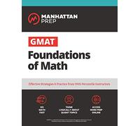 GMAT Foundations of Math: 900+ Practice Problems in Book and Online