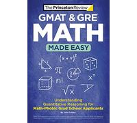 Gmat & gre math made easy: understanding quantitative reasoning for math-p...
