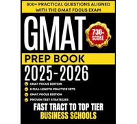 GMAT PREP BOOK 2025-2026: The Ultimate Study Guide for the Focus Edition with Proven Test Strategies, Practice Exam Questions, and Detailed Answer Explanations