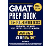 GMAT Prep Book: The Complete and Fully Updated Test Prep Guide to Ace the GMAT Exam. Full-Length Practice Tests, Expert Strategies, & Step-by-Step Explanations