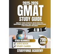 GMAT STUDY GUIDE 2025-2026: Unlock Your 720+ Score Potential with Over 700+ Questions and Eight Full-Length Simulations (two bonuses included)