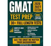 GMAT Test Prep: The Complete and Up-to-Date GMAT Study System - Full-Length Practice Tests, Proven Strategies, and Step-by-Step Explanations to Score Higher, Faster