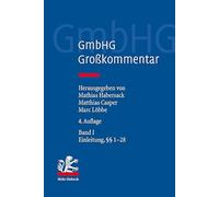 Gmbhg - Gesetz Betreffend Die Gesellschaften Mit Beschrankter Haftung: Grosskommentar Band I: Einleitung 1 - 28