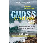 GMDSS SRC. RADIOCOMUNICAZIONI NAUTICHE D'EMERGENZA INTERNAZIONALI. COMPENDIO E G