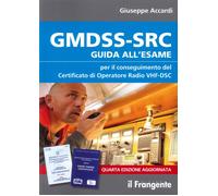 GMDSS-SRC. Guida all'esame per il conseguimento del certificato di operatore rad