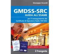 GMDSS-SRC. Guida all'esame per il conseguimento del certificato di operatore radio VHF-DSC