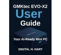 GMKtec EVO-X2 User Guide: Your AI-Ready Mini PC