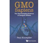 Gmo Sapiens: The Life-Changing Science of Designer Babies [Lingua inglese]