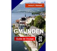 Gmunden Guide de voyage 2026: Explorez Gmunden, en Autriche, avec vue sur le bord du lac, sentiers alpins, céramiques, visites de châteaux patrimoniaux et vie paisible au Salzkammergut