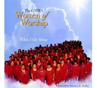 Gmwa Women of Worship - When I Get Home