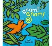 Gnam! Gnam! Ediz. a colori