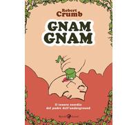 Gnam gnam [Hardcover] [Apr 08, 2025] Crumb, Robert and La Forgia, Pasquale