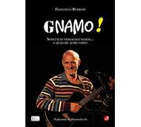 Gnamo! Sonetti in vernacolo senese... e qualche altro verso