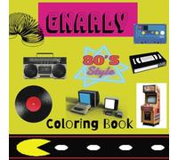 Gnarly! 80's Coloring Book: 1980's Adult Coloring Book