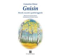 Gnisin. Ricordi, racconti e qualche leggenda