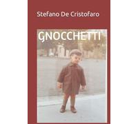 GNOCCHETTI di Stefano De Cristofaro, 2022, Indipendently Published