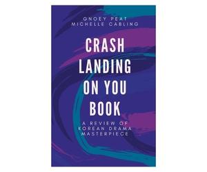 Gnoey Peat Michelle Cabling Crash Landing On You Book (Tascabile)