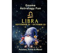 GNOME ASTROLOGY FUN - LIBRA: 122 Puzzles, Trivia and Astrological Insights for Adults and Seniors