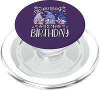 Gnome Birthday For Women Did You Gnome It`s My Birthday PopSockets PopGrip per MagSafe