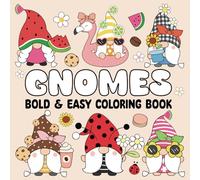 Gnome Bold & Easy Coloring book: Cute and Simple Designs For Kids , Adults and Teens For Stress Relief and Relaxation