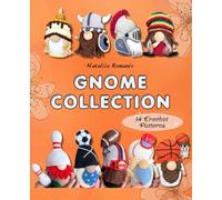 Gnome Collection. 14 Crochet Patterns: Amigurumi patterns book