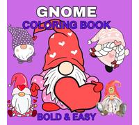 Gnome Coloring Book for Adults, Teens and Kids Relaxation: Bold and Easy , simple and large print coloring, the perfect for a special person