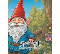 Gnome coloring book with 51 pages | Fairy tale coloring book | Elf coloring book: Spark your creativity with magical little helpers!