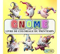 GNOME ET LE PRINTEMPS: Livre de coloriage pour enfant de 4-12 ans