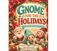 Gnome for the Holidays: A Cute and Cozy Toddler Coloring Book