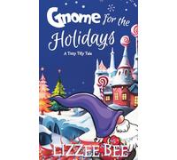 Gnome for the Holidays: A Tizzy Tilly Tale