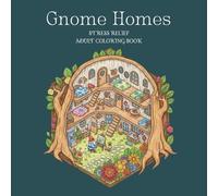 Gnome Homes Stress Relief Adult Coloring Book: Intricate Vector Line Art featuring Tiny Houses, Enchanted Gardens, and Whimsical Gnome Life for Relaxation and Mindfulness