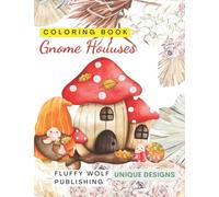 Gnome Houses Coloring Book: 33 Easy and Large Print Hand-Drawn Gnome Houses Design | Gnome Houses Coloring Pages | Adult Relaxation Gnome Houses Pages ... Relief Designs Coloring Pages for Adults