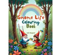 Gnome Life: A Fun & Relaxing Gnome Colouring Book for All Ages
