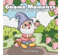 Gnome Moments: Cute and Cozy Gnome Coloring Book