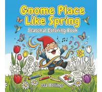 Gnome Place Like Spring: Seasonal Coloring Book